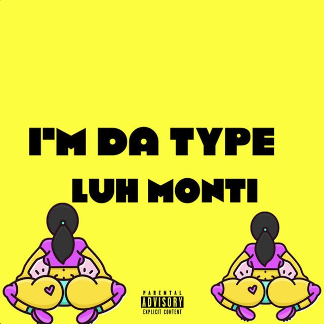 Luh Monti - 'I'M DA TYPE' [Ringtone]