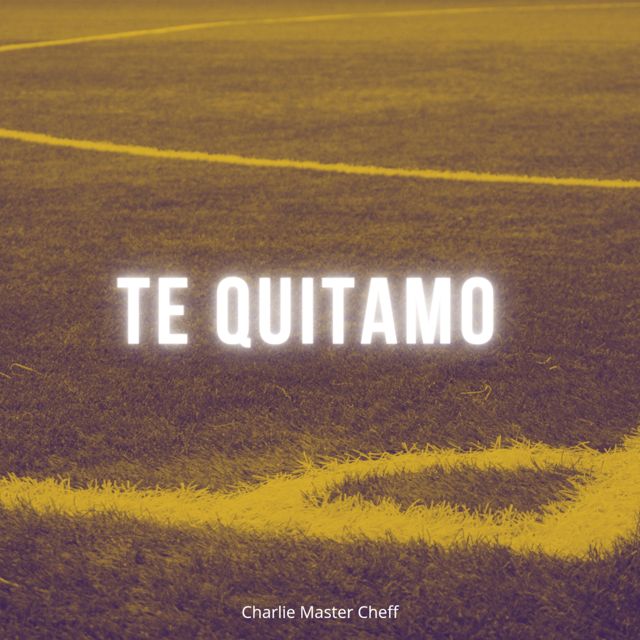 Charlie Master Cheff - 'Te Quitamo' [Ringtone]