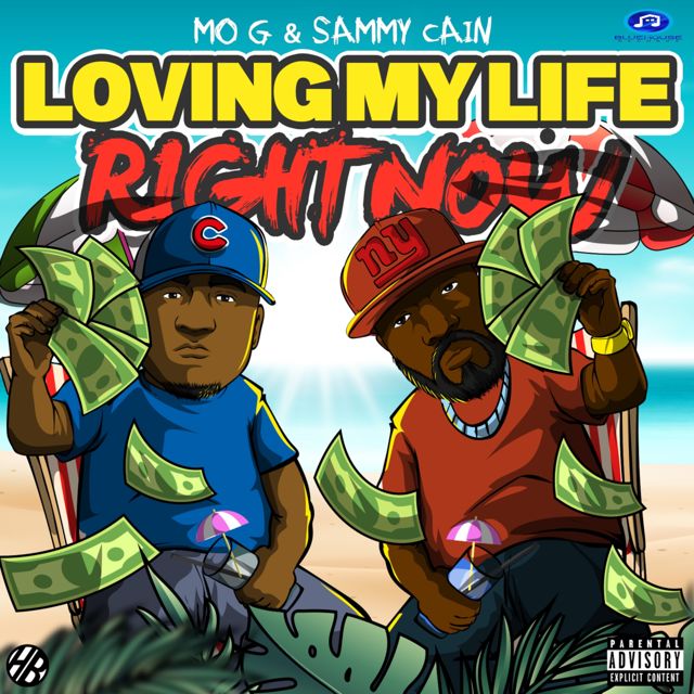 Mo G - 'Loving My Life Right Now (feat. Sammy Cain)' [Ringtone]