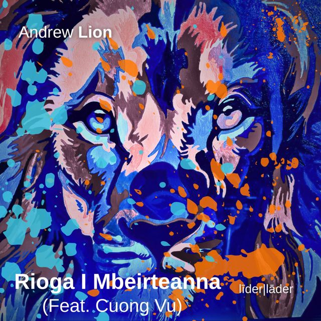 Andrew Lion - 'Rioga I Mbeirteanna (feat. Cuong Vu)' [Ringtone]