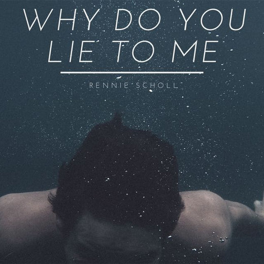 Rennie Scholl - 'Why Do You Lie To Me' [Ringtone]