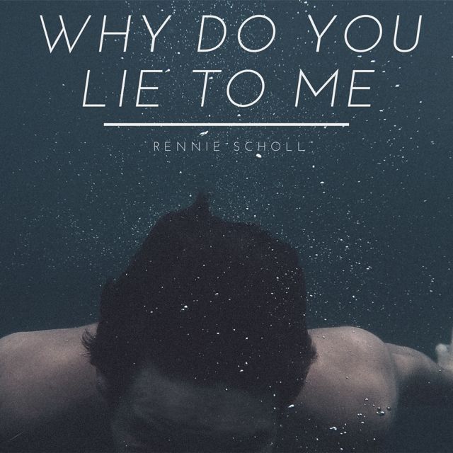 Rennie Scholl - 'Why Do You Lie To Me' [Ringtone]