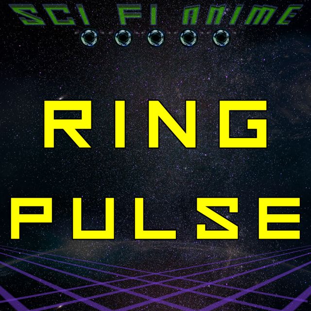 Sci Fi Anime - 'Ring Pulse' [Ringtone]