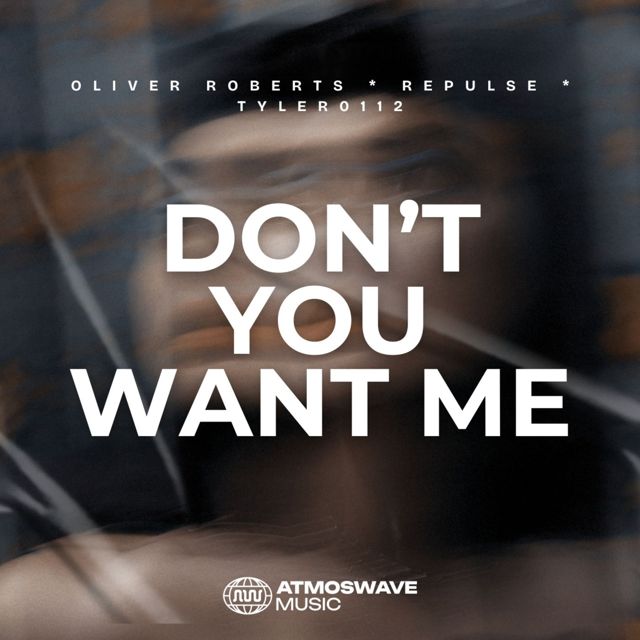 Oliver Roberts - 'Don't You Want Me (feat. Repulse & Tyler0112)' [Ringtone]