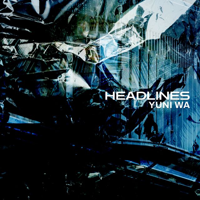 Yuni Wa - 'Headlines' [Ringtone]