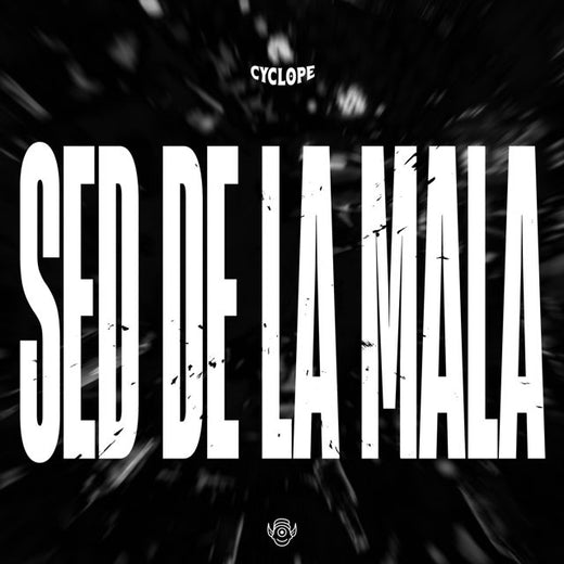 Cyclope - 'Sed De La Mala' [Ringtone]