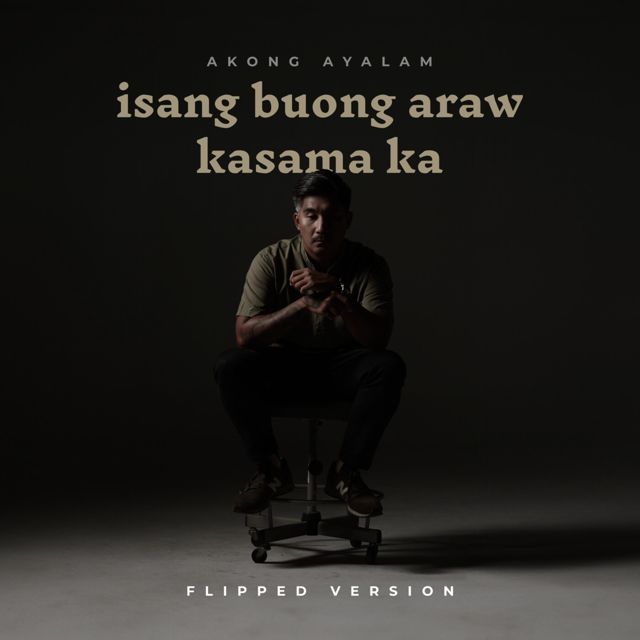 Akong Ayalam - 'Isang Buong Araw Kasama Ka (Flipped Version)' [Ringtone]