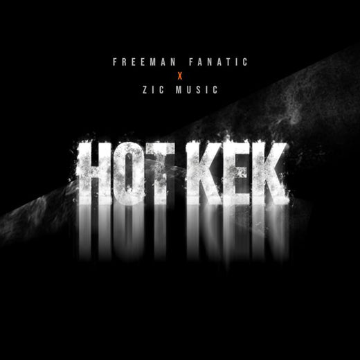 Freeman Fanatic - 'HOT KEK (feat. Zic Music)' [Ringtone]
