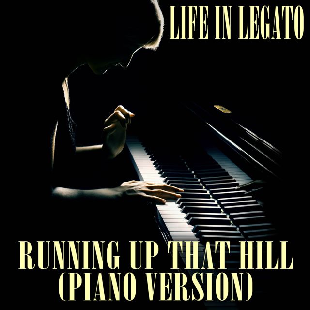 Life In Legato - 'Running Up That Hill (A Happier Song) (Piano Version)' [Ringtone]