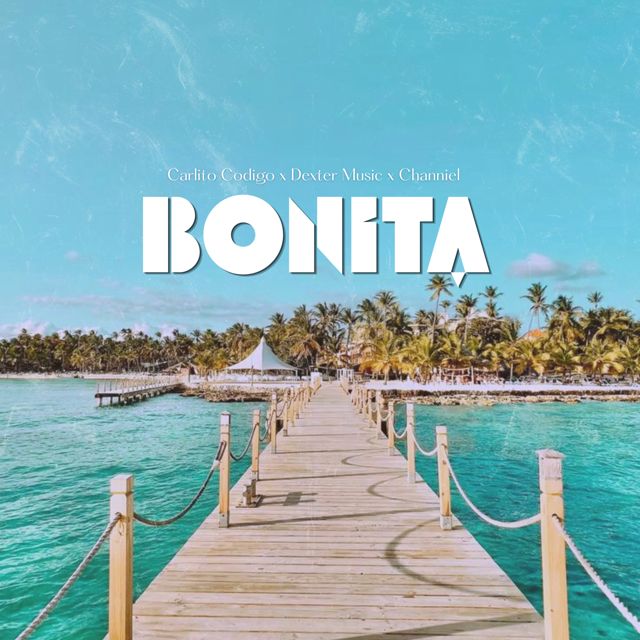 Dexter Music - 'Bonita (feat. Carlito Codigo & Channiel)' [Ringtone]