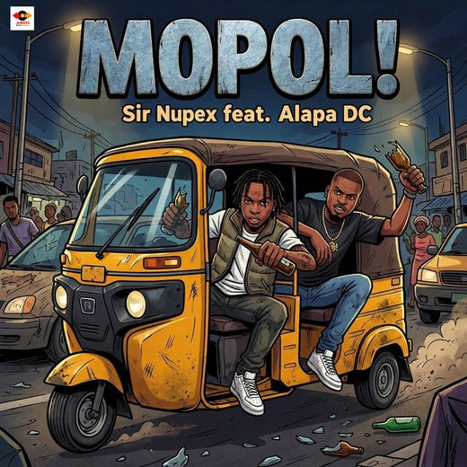 Sir Nupex - 'MOPOL! (feat. Alapa Dc)' [Ringtone]