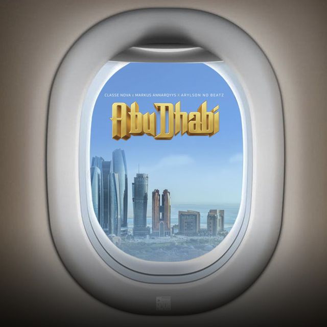 Arylson no Beatz - 'Abu Dhabi (feat. Classe Nova & Markus AnnarQyys)' [Ringtone]
