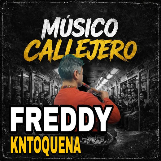 Freddy Kntoquena - 'MÚSICO CALLEJERO' [Ringtone]