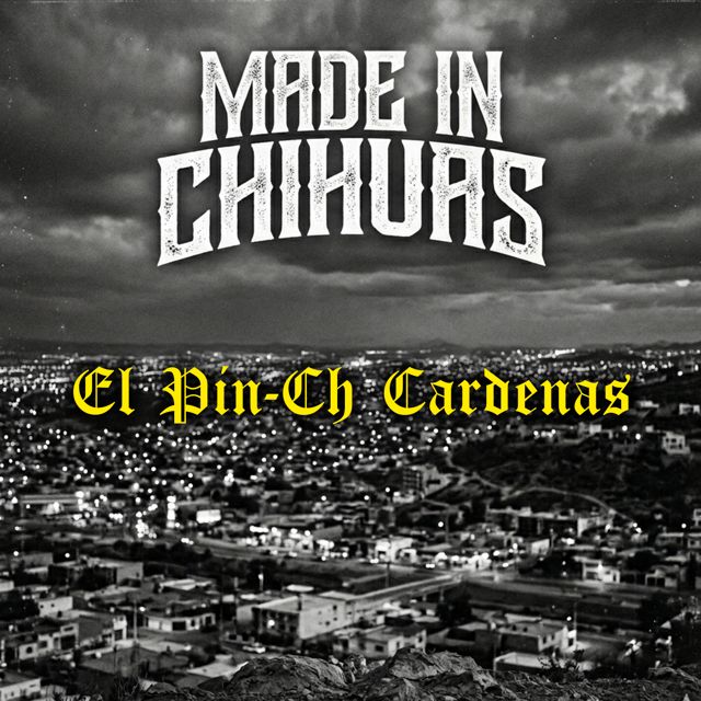 El Pin-Ch Cardenas - 'Made in Chihuas' [Ringtone]