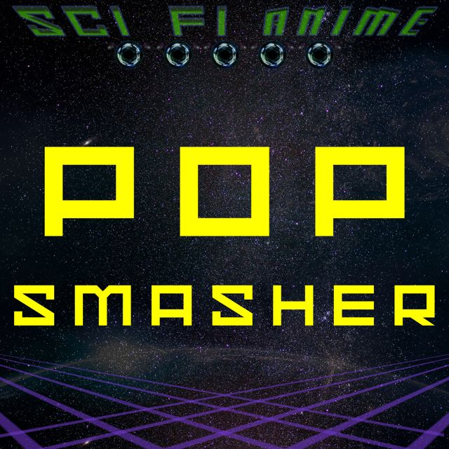 Sci Fi Anime - 'Pop Smasher' [Ringtone]