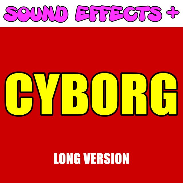 Sound Effects + - 'Cyborg Long Version (Text Tone)' [Ringtone]