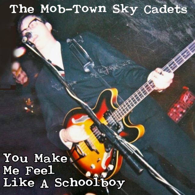 The Mob-Town Sky Cadets - 'You Make Me Feel Like a Schoolboy' [Ringtone]
