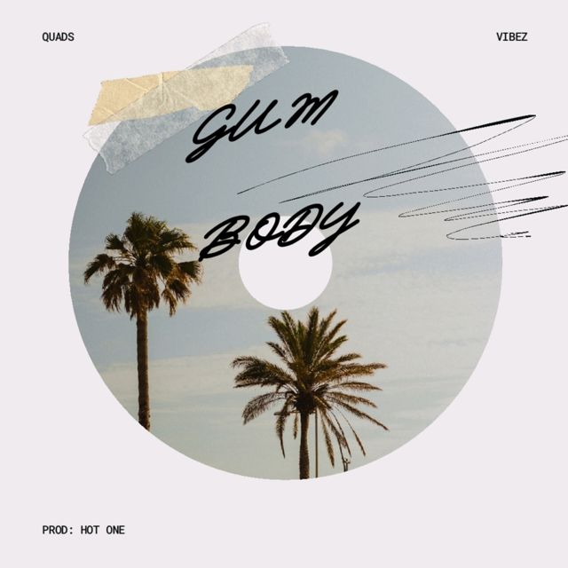 Quads Vibez - 'Gum body' [Ringtone]
