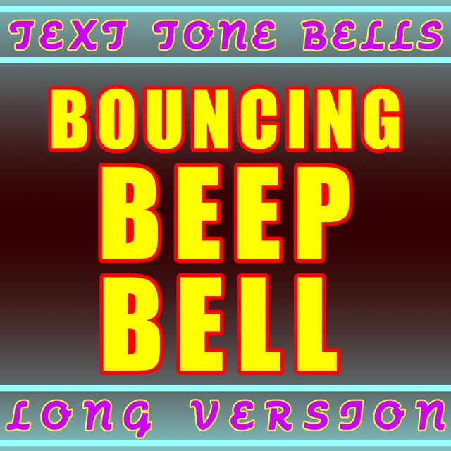 Text Tone Bells - 'Bouncing Beep Bell Long Version' [Ringtone]