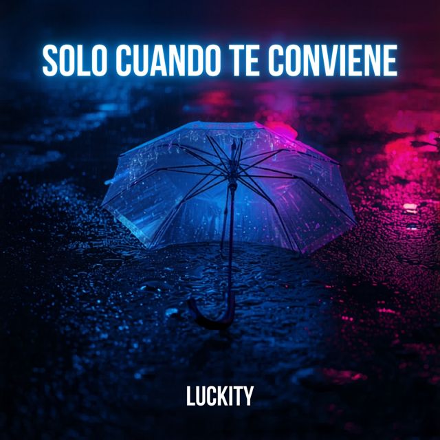 Luckity - 'Solo Cuando Te Conviene' [Ringtone]