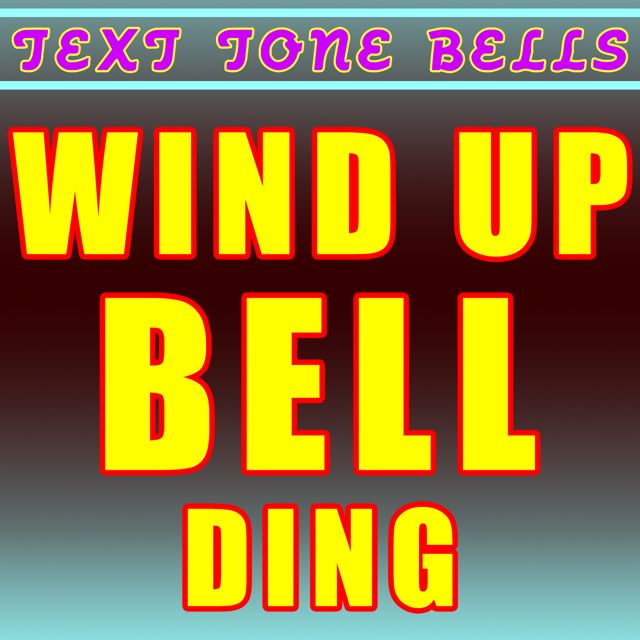 Text Tone Bells - 'Wind Up Bell Ding' [Ringtone]