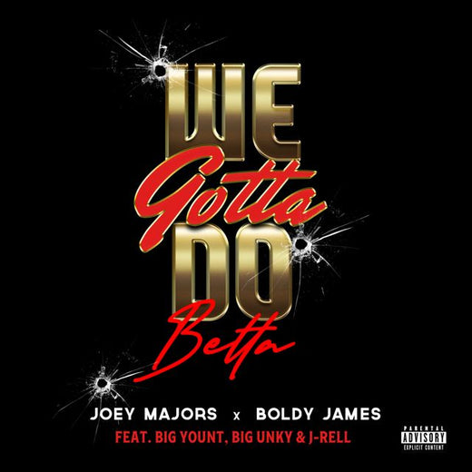 Joey Majors - 'We Gotta Do Betta (feat. Big Yount, J’Rell & Big Unky) (feat. Boldy James)' [Ringtone]