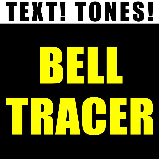 Text! Tones! - 'Bell Tracer (Text Tone)' [Ringtone]