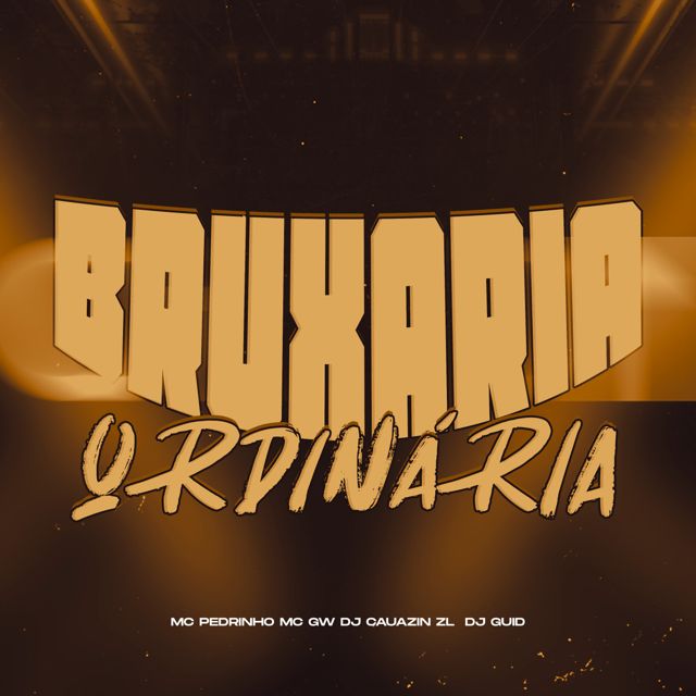 DJ CAUAZIN ZL - 'BRUXARIA ORDINÁRIA (feat. DJ GUID & Mc Pedrinho & Mc Gw)' [Ringtone]