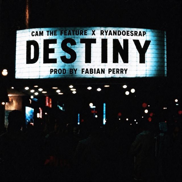 Cam The Feature - 'Destiny (feat. RyanDoesRap & Fabian Perry)' [Ringtone]