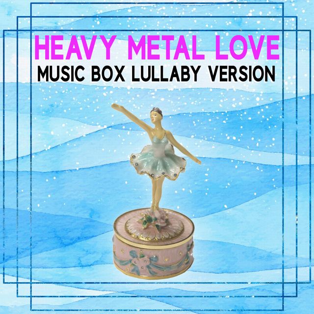 Music Box Lullaby Experience - 'Heavy Metal Love (Music Box Lullaby Version)' [Ringtone]