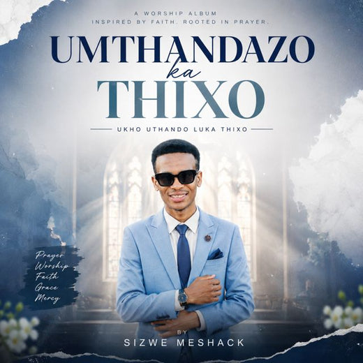 Sizwe Meshack - 'uMthandazo Ka Thixo' [Ringtone]