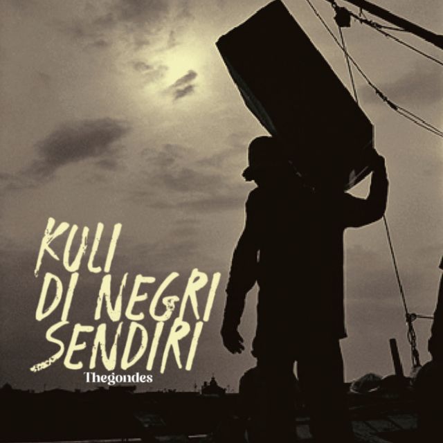 The Gondes - 'Kuli Di Negri Sendiri' [Ringtone]