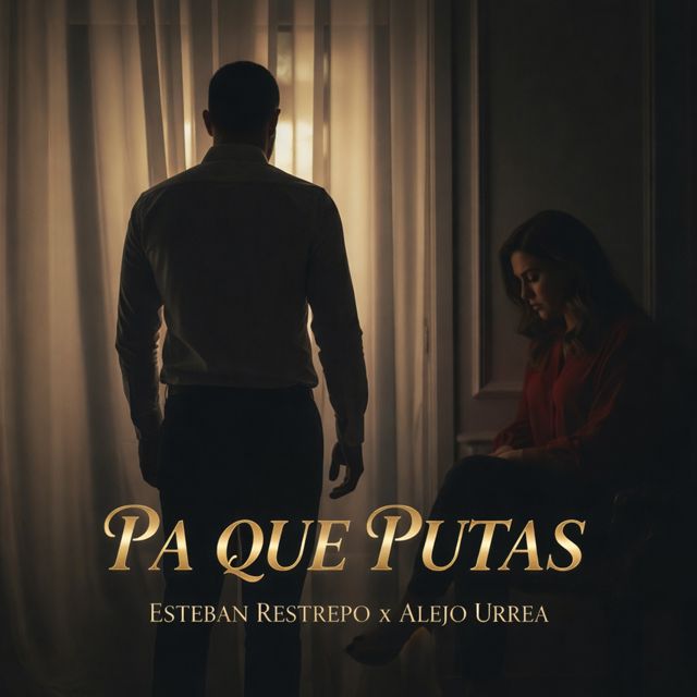 Esteban Restrepo - 'Pa Que Putas (feat. Alejo Urrea)' [Ringtone]