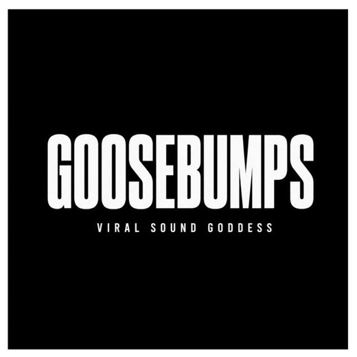 Viral Sound Goddess - 'Goosebumps' [Ringtone]