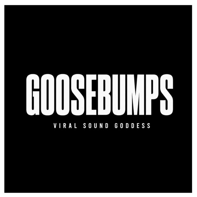 Viral Sound Goddess - 'Goosebumps' [Ringtone]