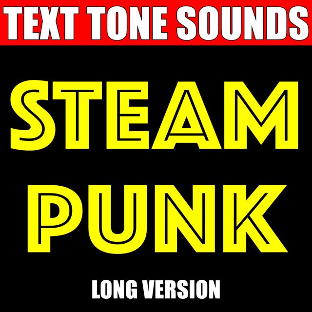 Text Tone Sounds - 'Steam Punk Long Version (Text Tone)' [Ringtone]