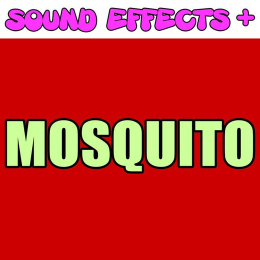 Sound Effects + - 'Mosquito (Text Tone)' [Ringtone]