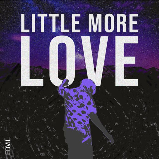 EDVIL - 'Little More Love' [Ringtone]
