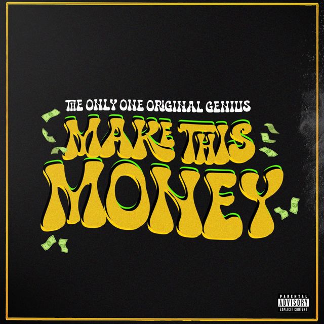 The Only One Original Genius - 'Make This Money' [Ringtone]