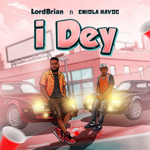 LordBrian - 'I Dey (feat. Eniola Havoc)' [Ringtone]
