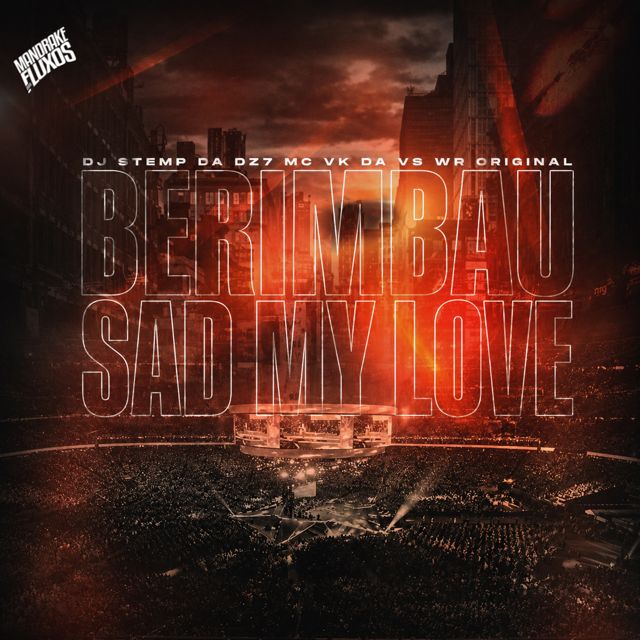 DJ STEMP DA DZ7 - 'Berimbau Sad My Love (feat. MC VK DA VS & WR Original)' [Ringtone]