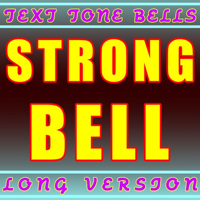 Text Tone Bells - 'Strong Bell (Long Version)' [Ringtone]