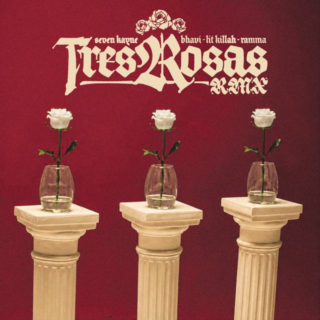 Seven Kayne - 'Tres Rosas (Remix) (feat. LIT killah & Bhavi & Ramma)' [Ringtone]