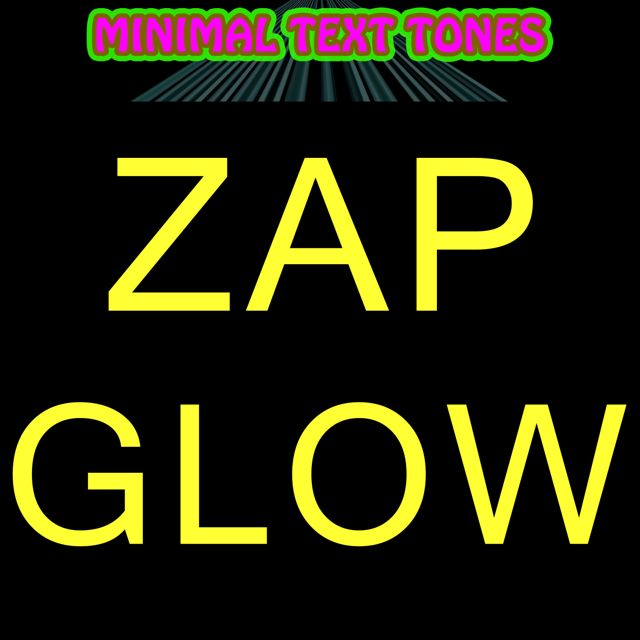 Minimal Text Tones - 'Zap Glow' [Ringtone]