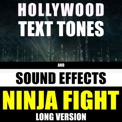 Hollywood Text Tones - 'Ninja Fight Long Version (feat. Sound Effects)' [Ringtone]