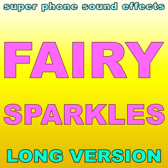 Super Phone Sound Effects - 'Fairy Sparkles (Long Version)' [Ringtone]