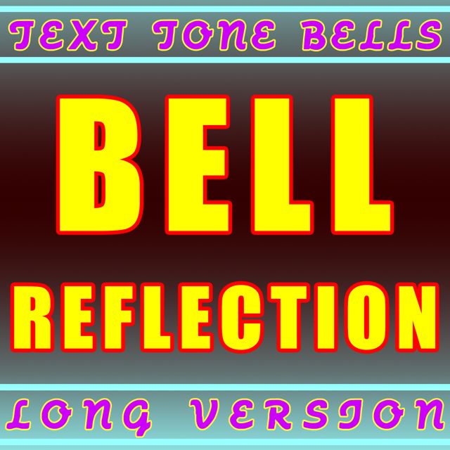 Text Tone Bells - 'Bell Reflection (Long Version)' [Ringtone]