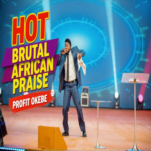 Profit Okebe - 'HOT BRUTAL AFRICAN PRAISE (LIVE)' [Ringtone]