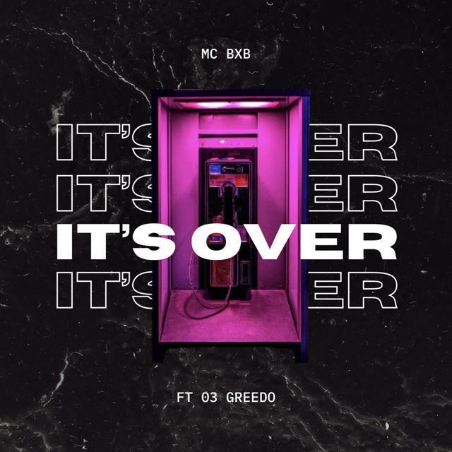 Mc Bxb - 'It's Over (feat. 03 Greedo)' [Ringtone]
