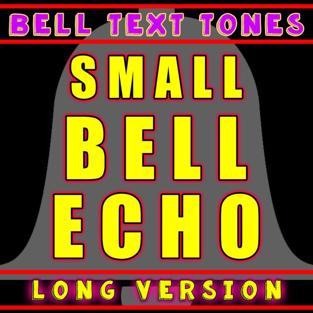 Bell Text Tones - 'Small Bell Echo Long Version' [Ringtone]